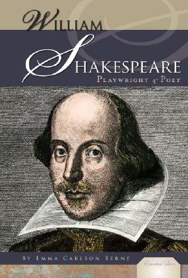 William Shakespeare: Playwright & Poet by Emma Carlson Berne