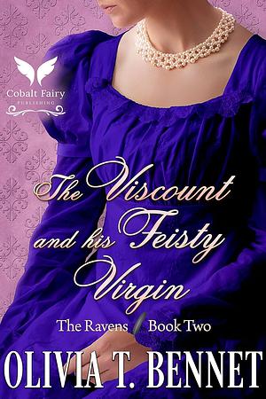 The Viscount and his Feisty Virgin by Olivia T. Bennet