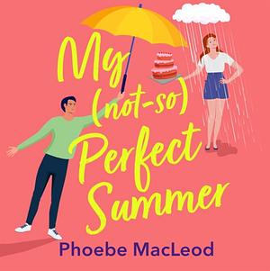 My Not So Perfect Summer by Phoebe MacLeod