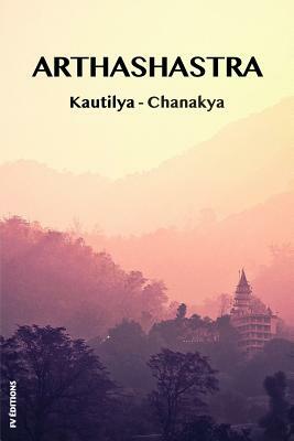 Arthashastra: A treatise on the art of government by Kautilya-Chanakya