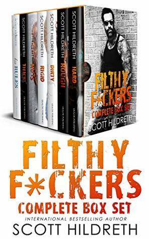 FILTHY F*CKERS: MC ROMANCE COMPLETE 7-BOOK BOXED SET by Scott Hildreth