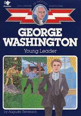 George Washington: Our First Leader by Augusta Stevenson