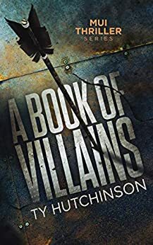 A Book of Villains by Ty Hutchinson