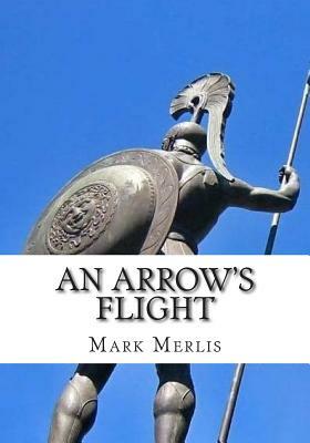 An Arrow's Flight by Mark Merlis