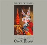 Stroke of Genius, A Collection of Paintings and Musings on Life, Love and Art by Chuck Jones by Chuck Jones