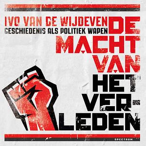 De macht van het verleden by Ivo van de Wijdeven