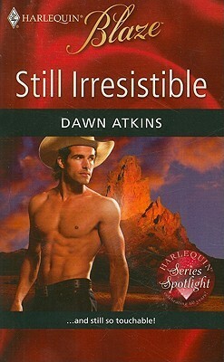 Still Irresistible by Dawn Atkins