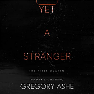 Yet a Stranger by Gregory Ashe