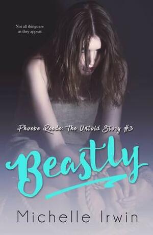 Beastly by Michelle Irwin