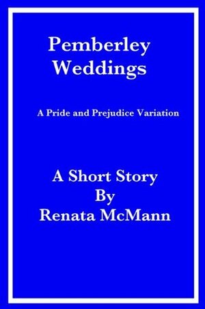 Pemberley Weddings by Renata McMann