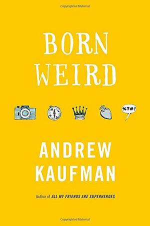 Born Weird by Andrew Kaufman