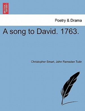 A Song to David. 1763. by Christopher Smart, John Ramsden Tutin