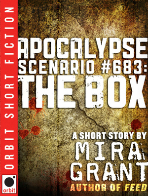 Apocalypse Scenario #683: The Box by Mira Grant