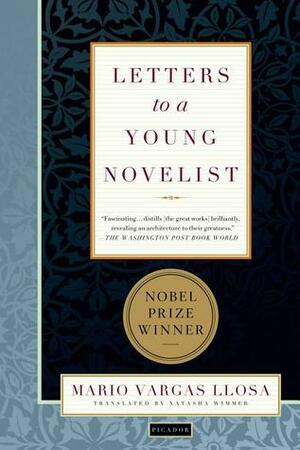 Letters to a Young Novelist by Mario Vargas Llosa, Natasha Wimmer