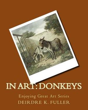 In Art: Donkeys by Deirdre K. Fuller