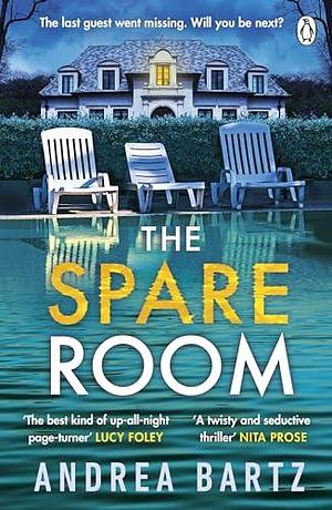 The Spare Room: The gripping and addictive thriller from the author of We Were Never Here by Andrea Bartz, Andrea Bartz