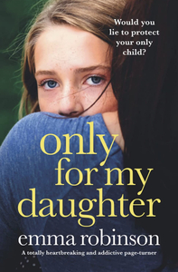 Only for My Daughter by Emma Robinson