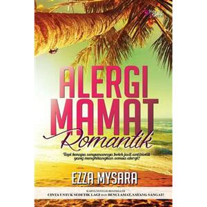 Alergi Mamat Romantik by Ezza Mysara