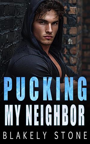 Pucking my neighbour by Blakely Stone