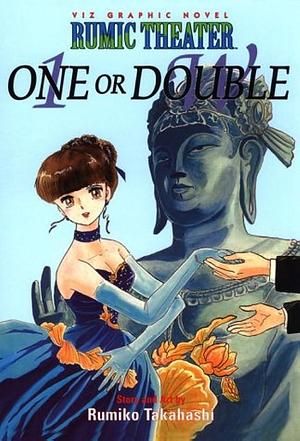 Rumic Theater, Vol. 2: One or Double by Rumiko Takahashi, Rumiko Takahashi