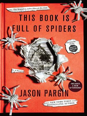 This Book Is Full of Spiders: Seriously, Dude, Don't Touch It by David Wong, Jason Pargin