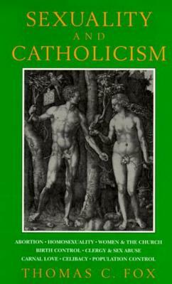 Sexuality and Catholicism by Thomas C. Fox