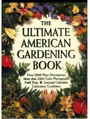The Ultimate American Gardening Book by R.G. Turner