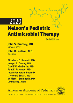 2020 Nelson's Pediatric Antimicrobial Therapy by Elizabeth Barnett, John D. Nelson, John S. Bradley