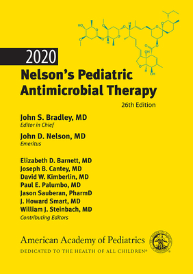 2020 Nelson's Pediatric Antimicrobial Therapy by John D. Nelson, Elizabeth Barnett, John S. Bradley