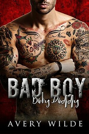 Bad Boy Baby Daddy by Avery Wilde