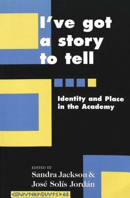 I've Got a Story to Tell: Identity and Place in the Acadeny by 