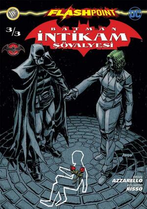 Flashpoint: Batman İntikam Şövalyesi #3 by Brian Azzarello, Aslı Dağlı