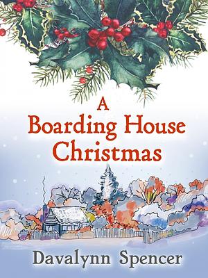 A Boarding House Christmas by Davalynn Spencer, Davalynn Spencer