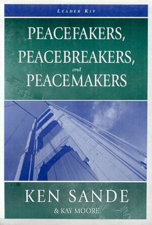 Peacefaker, Peacebreaker, and Peacemaker Leader Kit with DVD by Ken Sande
