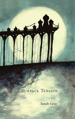 Surface Tension by Sarah Gray