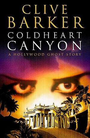 Coldheart Canyon by Clive Barker