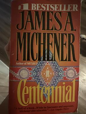 Centennial  by James Albert Michener