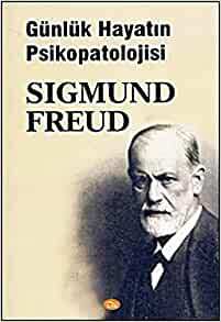 Günlük Hayatın Psikopatolojisi by Sigmund Freud