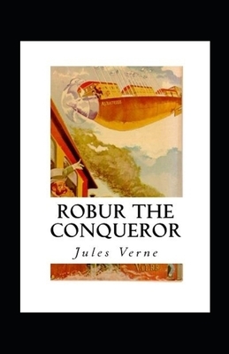 Robur the Conqueror Annotated by Jules Verne