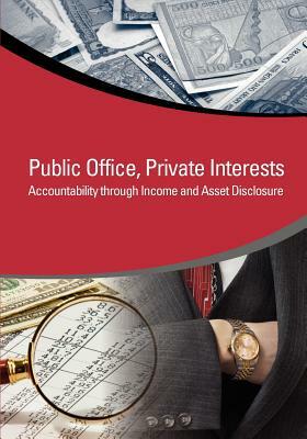 Public Office, Private Interests: Accountability Through Income and Asset Disclosure by World Bank