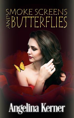 Smokescreens & Butterflies by Angelina Kerner