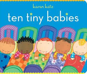 Ten Tiny Babies by Karen Katz