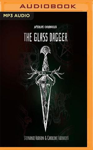 Glass Dagger, The by Stephanie Hudson, Kris Dyer