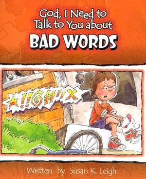 God I Need to Talk to You about Talking Back by Susan K. Leigh