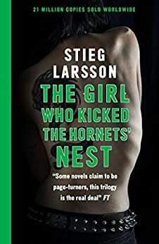 The Girl Who Kicked the Hornet's Nest by Stieg Larsson