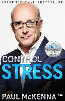 Control Stress by Paul McKenna