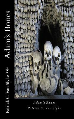Adam's Bones: The God Strand by Patrick C. Van Slyke