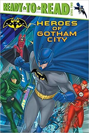 Heroes of Gotham City by J.E. Bright, Patrick Spaziante