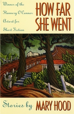 How Far She Went: Stories by Mary Hood