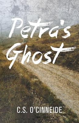 Petra's Ghost by C.S. O’Cinneide